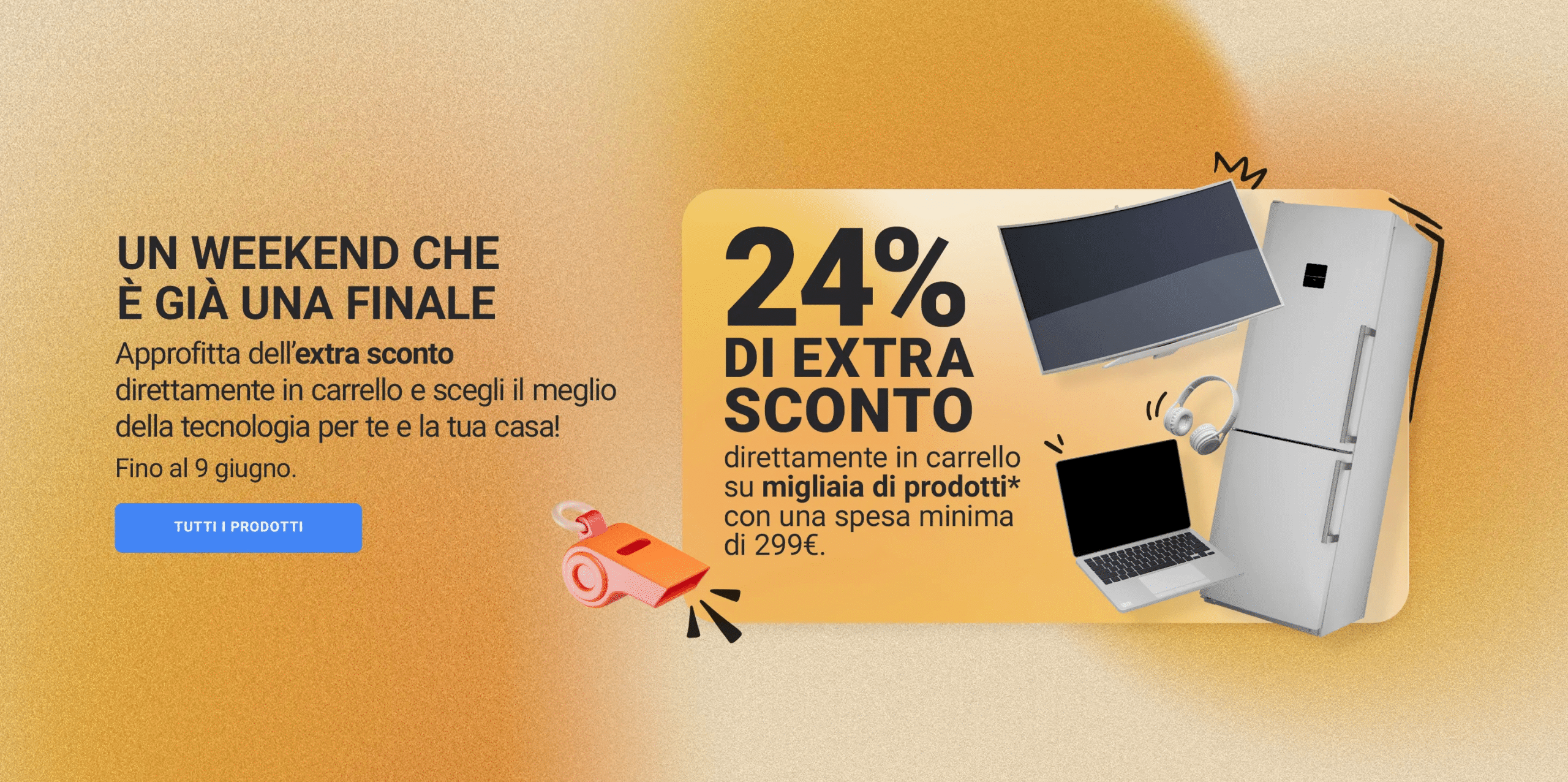 24% di Extra Sconto su Unieuro con una Spesa Minima di 299€!