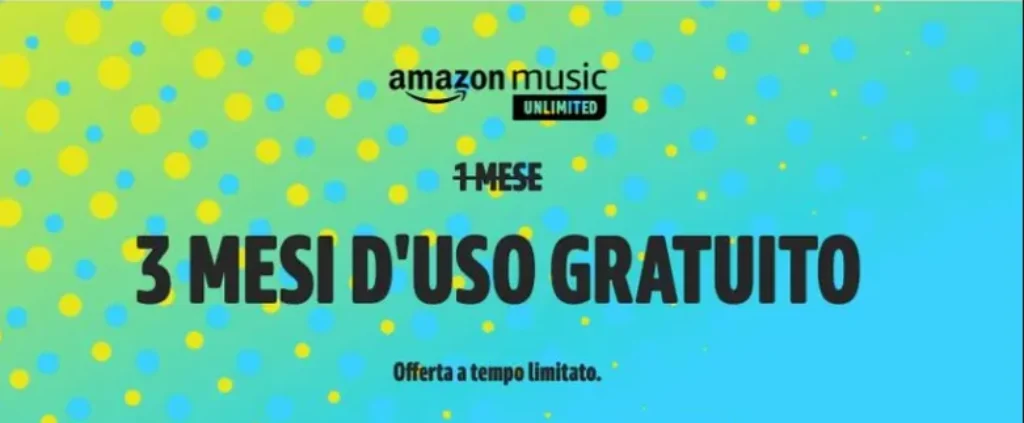 Black Friday 2024: Offerte Esclusive Amazon per Risparmiare Subito 6 Amazon Music Unlimited - 3 Mesi Gratuiti