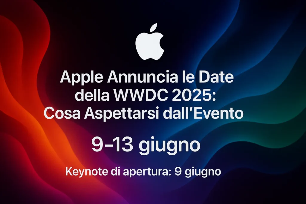Apple Annuncia le Date della WWDC 2025: Cosa Aspettarsi dall’Evento 1 WWDC 2025
