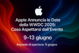 Apple Annuncia le Date della WWDC 2025: Cosa Aspettarsi dall’Evento