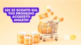 10€ di Sconto sul Tuo Prossimo Acquisto su Amazon.it