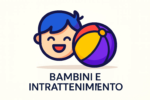 Bambini e Intrattenimento