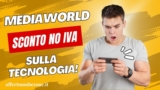 Promozione Incredibile da MediaWorld: No IVA su Tutta la Tecnologia!