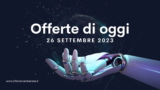 Il Futuro a Portata di Clic: Scopri le Offerte Tech del 26 Settembre 2023!