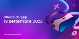 Offerte Tech del 19 Settembre 2023: I Tesori Nascosti del Web!