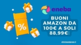 PROMO ENEBA: Risparmia con i buoni Amazon!