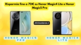 Scopri le imperdibili offerte HiHonor: Risparmia fino a 70€ su Honor Magic4 Lite e Honor Magic5 Pro