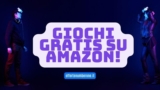 Scarica Gratis Giochi di Alta Qualità con Amazon Prime: Guida al Servizio Prime Gaming