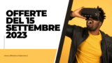 Il Festival delle Offerte Tecnologiche del 15 Settembre 2023!